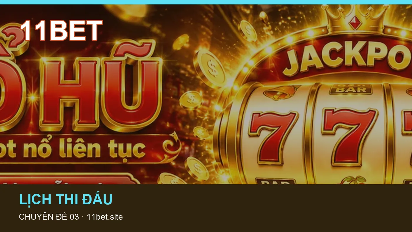 Hỏi đáp về Thể thao: quy trình tự kiểm tra trên 11BET