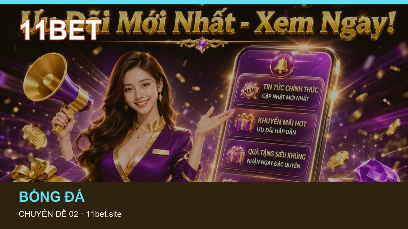 Danh sách kiểm tra thông tin Dữ liệu trận đấu dành cho người đọc 11BET